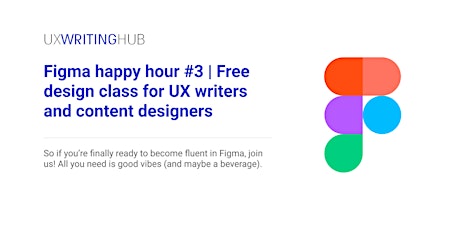 Figma happy hour  #3 | Free design class for UX writers/Content designers