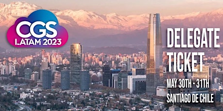 Image principale de CGS LATAM 2023 (3rd edition - Santiago de Chile)