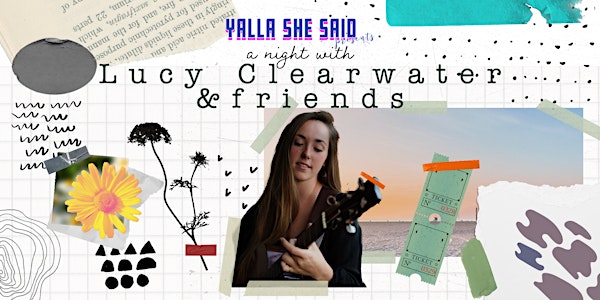 Yalla She Said Presents: A Night with "Lucy Clearwater &Friends" Live