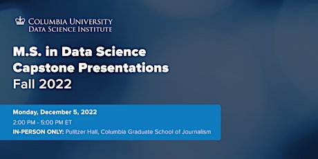 M.S. in Data Science Capstone Presentations (Fall 2022)