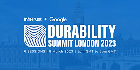 InfoTrust + Google Durability Summit London 2023