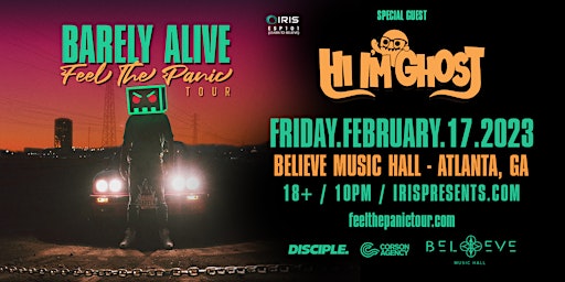 Iris Presents: Barely Alive "Feel The Panic" Tour @ BMH |Fri. Feb 17th