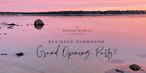 Wildwood Oyster Co. Designer Showroom Grand Opening Celebration!