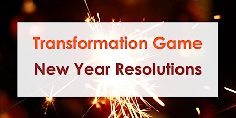Transformation Game – NEW YEAR’S RESOLUTIONS - Personal Growth Amsterdam