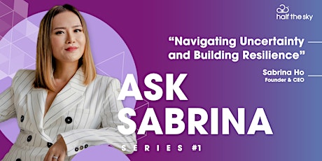 Ask Sabrina Series 1: Navigating Uncertainty & Building Resilience