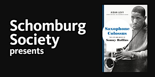 Schomburg Society Presents: Our Man In Jazz:  Sonny Rollins  Pt. 2