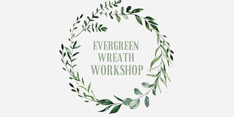 Evergreen Wreath Workshop with R&R Secret Farm