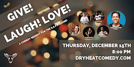 Give! Laugh! Love! A Comedy Benefit for The S.A.F.E House