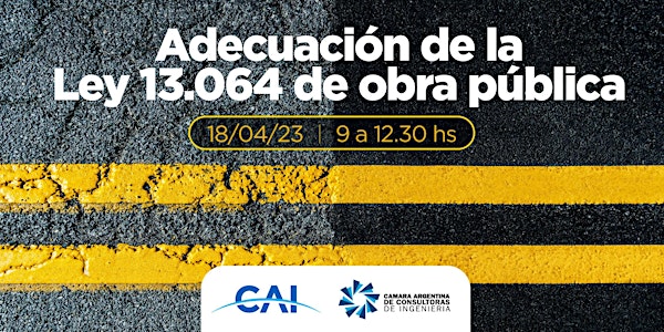 #CICLOCHARLAS CAI-CADECI " ADECUACIÓN DE LA LEY 13.064 DE OBRA PÚBLICA"