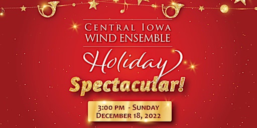 Central Iowa Wind Ensemble - Holiday Spectacular!