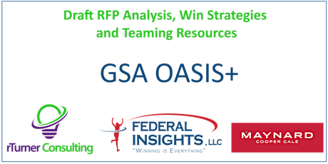 GSA OASIS+ - Draft RFP Analysis, Win Strategies and Teaming Resources