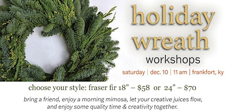 Holiday Wreath DIY (Morning Mimosa) Workshop [Frankfort, Dec. 10]