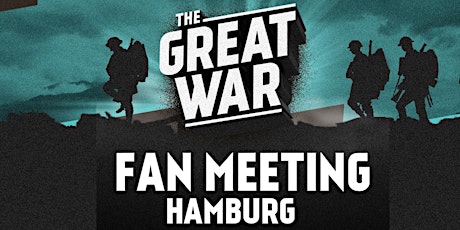 Hauptbild für THE GREAT WAR Fan Meeting Hamburg