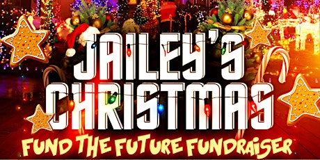Jailey’s Christmas: Fund The Future Fundraiser! 