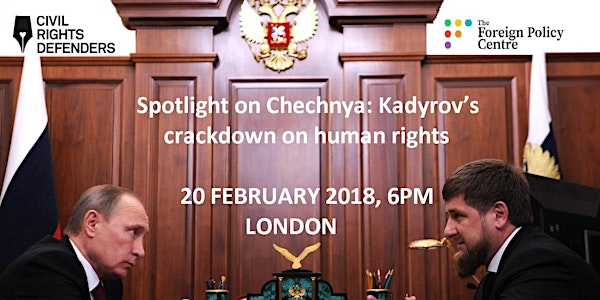 Spotlight on Chechnya: Kadyrov’s crackdown on human rights