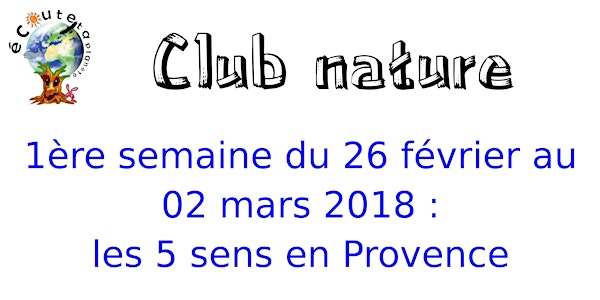 Club nature du 26 février au 02 mars 2018