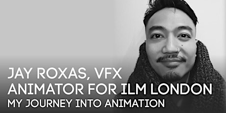 SAE EXTRA (LDN): Let’s Get Animated! My journey into Animation and Lessons learned. Guest talk with Jay Roxas, VFX Animator primary image