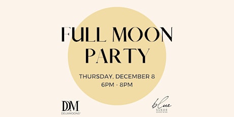 Deuxmoons and Blue Suede Present A Full Moon Party