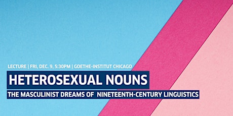Heterosexual Nouns: The Masculinist Dreams of Nineteenth-Centrury Linguist