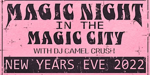 Magic Night in the Magic City - NYE 2022