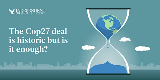 The Cop27 deal is historic but is it enough?