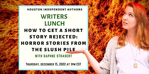 Writers Lunch: How to Get Rejected-Horror Stories from the Slush Pile