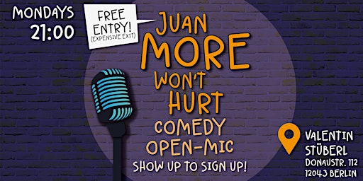 Juan More Won't Hurt - Monday Comedy Open Mic