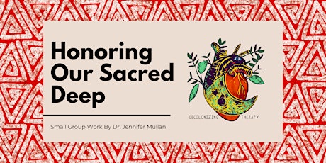 Small Group: Honoring the Sacred Deep
