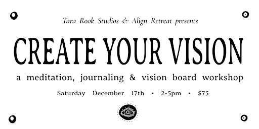 Create Your Vision: A Meditation, Journaling & Vision Board Workshop