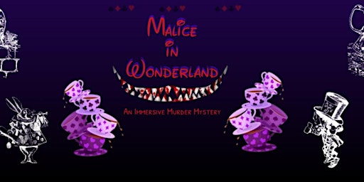Malice in Wonderland - Immersive Murder Mystery