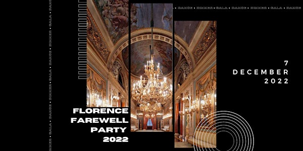 FLORENCE FAREWELL PARTY 2022  • Dinner & Palace Party