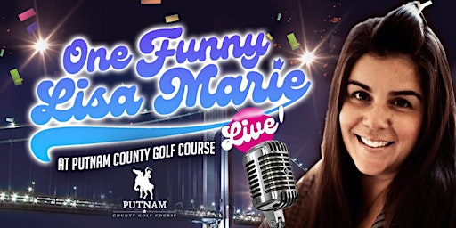 One Funny Lisa Marie LIVE at Putnam - Second Show Added with Meet & Greet