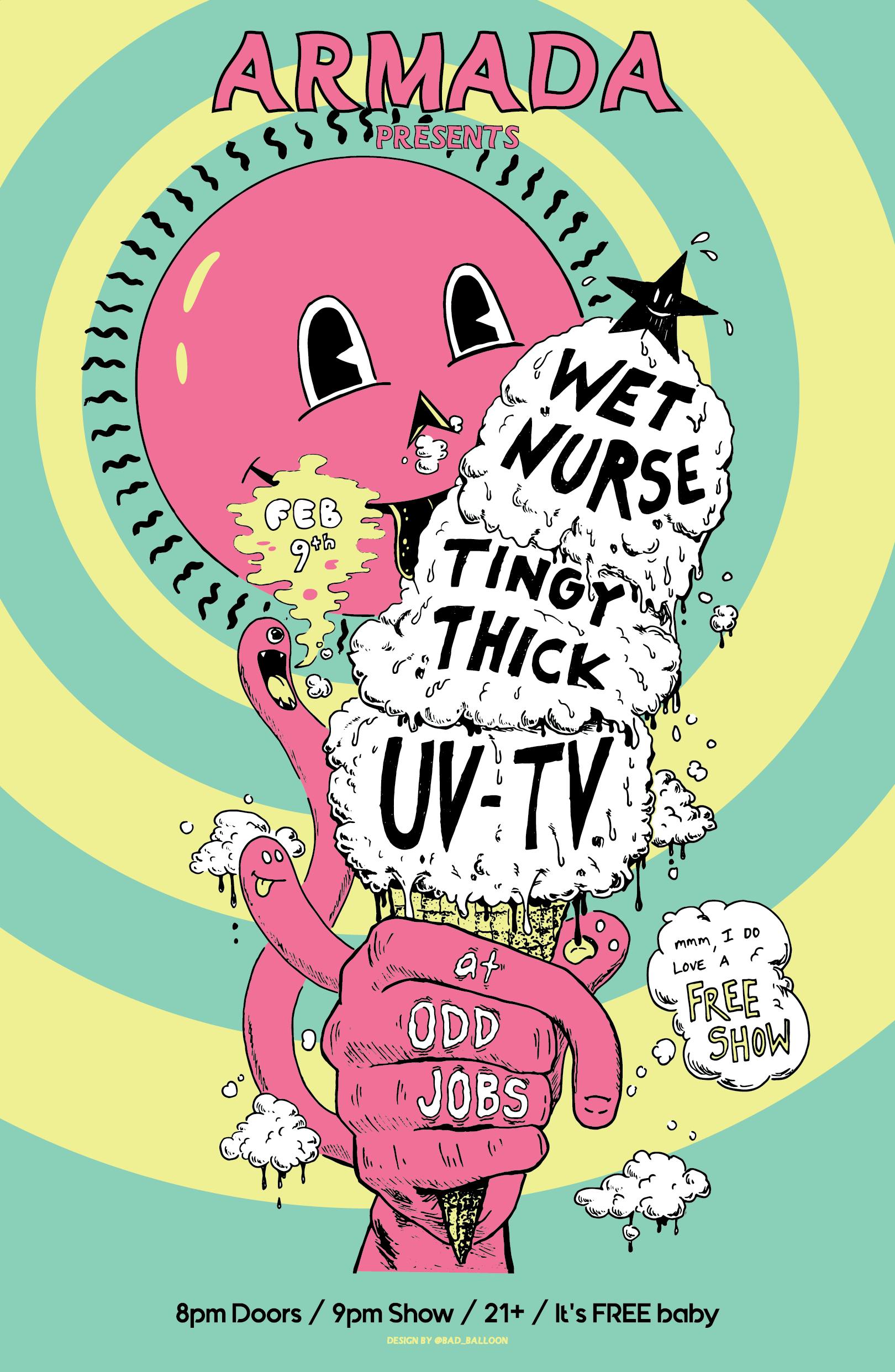 Wet Nurse, UVTV, & Tingy Thick