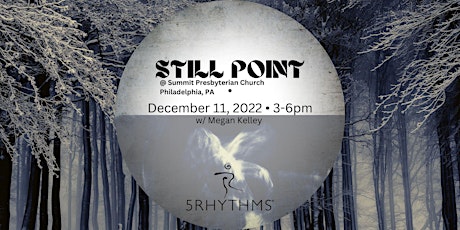 Still Point. a 5Rhythms® Winter dance/ movement meditation