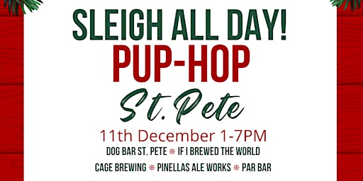Sleigh All Day Pup Hop - St. Pete