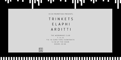 Ex Oh Promotions Presents; Trinkets, Elaphi and Arditti