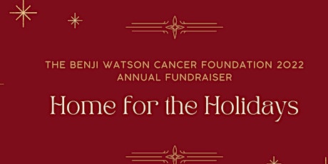 Benji Watson Cancer Foundation 2022 "Home for the Holidays" Fundraiser