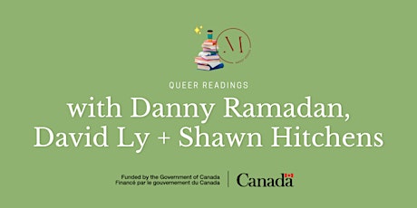 Queer Readings with Danny Ramadan, David Ly & Shawn Hitchens