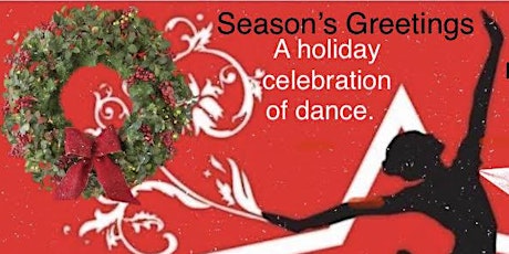 Studio A's  Seasons Greetings: A Holiday Celebration of Dance  Second Show