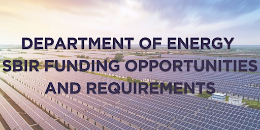 Department of Energy SBIR Funding Opportunities and Requirements