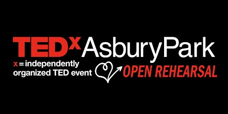 TEDxAsburyPark PASSION - Open Rehearsal primary image