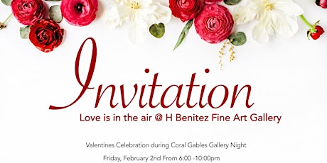 Valentines Celebration Event During Coral Gables Gallery Night @H Benitez Fine Art Gallery primary image