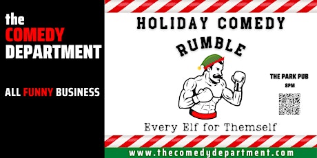 HOLIDAY COMEDY RUMBLE: EVERY ELF FOR THEMSELF