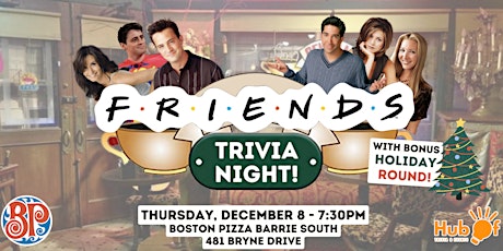 Friends Trivia Night (W/Christmas Round) - Boston Pizza Barrie (Mapleview)