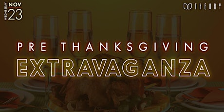 Pre Thanksgiving Extravaganza