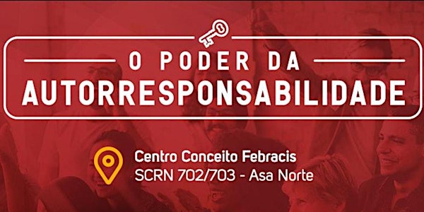 [BRASILIA/DF] Palestra O Poder da Autorresponsabilidade