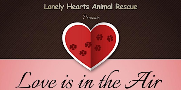 Lonely Hearts Rescue~Love is in the Air 2023~Valentine's Dinner & Dance