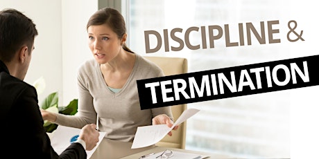 Discipline & Termination in the Workplace for Managers and HR Professionals primary image