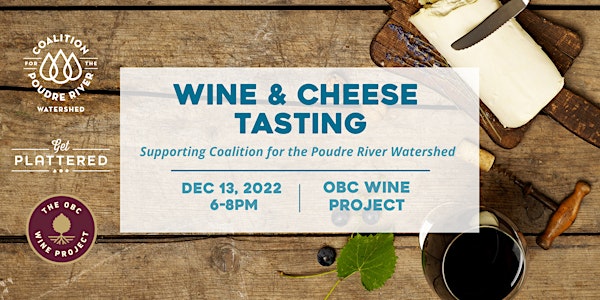 Wine & Cheese Tasting to Support the Poudre River Watershed