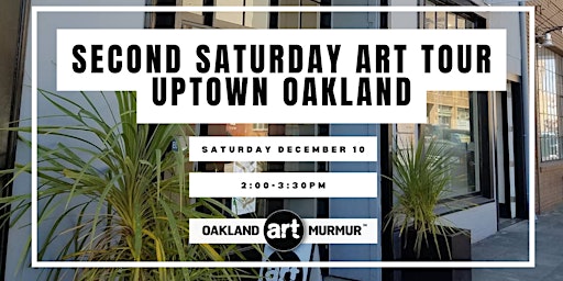 December Second Saturday Art Tour · Uptown Oakland
